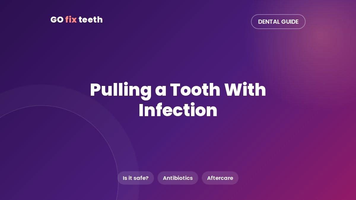 Pulling a Tooth With Infection: Is It Safe?
