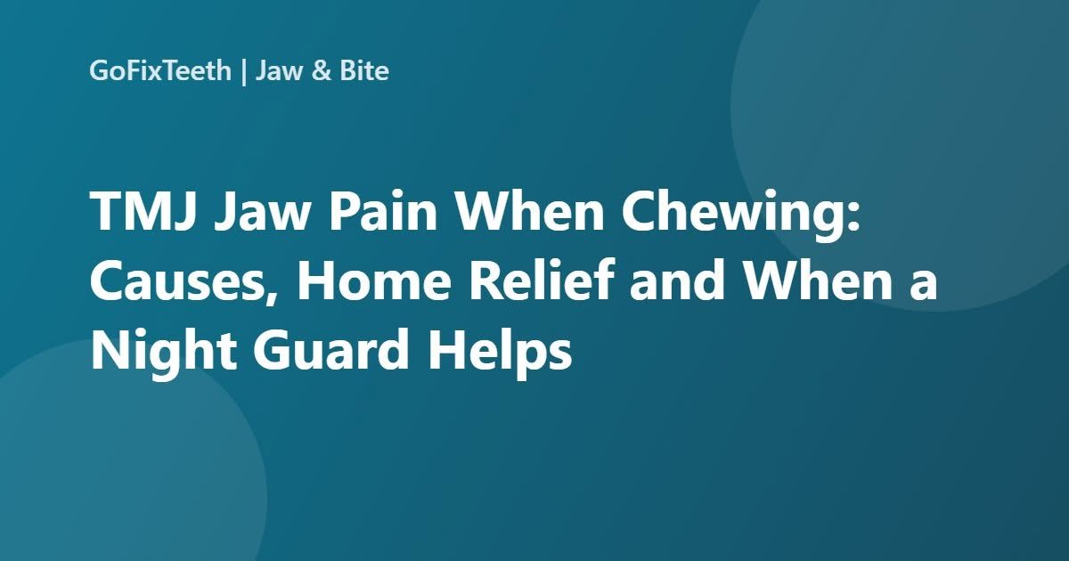 Jaw pain when chewing and TMJ relief guide