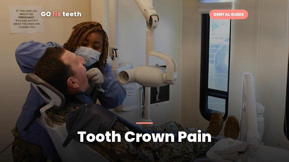 Tooth Crown Pain: Causes Under New and Old Crowns